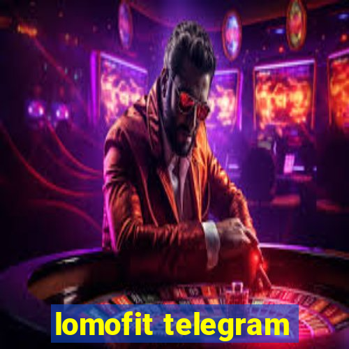 lomofit telegram